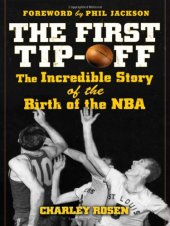 book The First Tip-Off: The Incredible Story of the Birth of the NBA