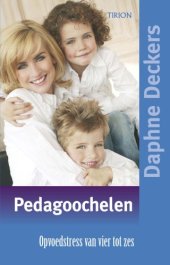 book Pedagoochelen : opvoedstress van vier tot zes