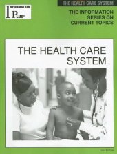 book The Health Care System (Information Plus Reference Series)