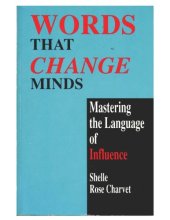 book Words That Change Minds: Mastering the Language of Influence