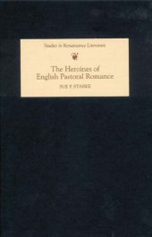 book The Heroines of English Pastoral Romance (Studies in Renaissance Literature)