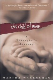 book This Child of Mine: A Therapist's Journey