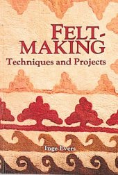 book Feltmaking: Techniques and Projects