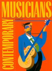 book Contemporary Musicians: Profiles of the People in Music, Volume 65