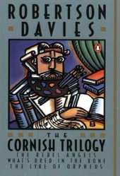 book The Cornish Trilogy: The Rebels Angels, What's Bred in the Bone, The Lyre of Orpheus