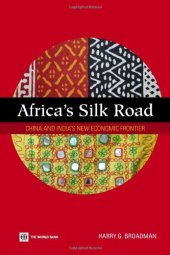 book Africa's Silk Road: China and India's New Economic Frontier