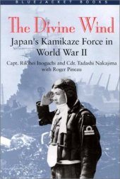 book The Divine Wind: Japan's Kamikaze Force in World War II