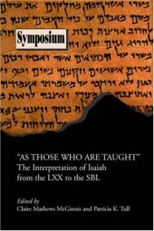 book As Those Who Are Taught: The Interpretation of Isaiah from the LXX to the SBL (SBL Symposium Series, No. 27)