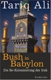 book Bush in Babylon. Die Re-Kolonisierung des Irak