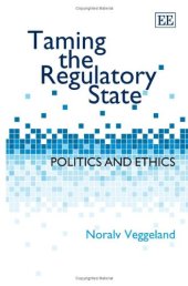 book Taming the Regulatory State: Politics and Ethics