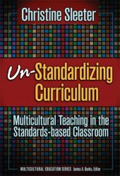 book Un-Standardizing Curriculum: Multicultural Teaching in the Standards-based Classroom