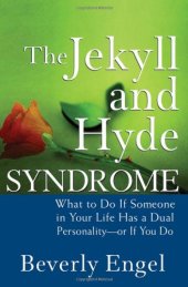 book The Jekyll and Hyde Syndrome: What to Do If Someone in Your Life Has a Dual Personality - or If You Do