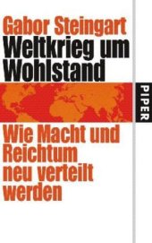 book Weltkrieg um Wohlstand. Wie Macht und Reichtum neu verteilt werden