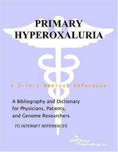 book Primary Hyperoxaluria - A Bibliography and Dictionary for Physicians, Patients, and Genome Researchers