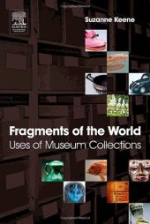 book Fragments of the World: Uses of Museum Collections