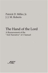 book The Hand of the Lord: A Reassessment of the ''Ark Narrative'' of 1 Samuel (Society of Biblical Literature)