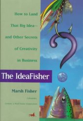 book The Ideafisher: How to Land That Big Idea-And Other Secrets of Creativity in Business