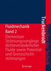 book Fluidmechanik: Band 2: Elementare Strömungsvorgänge dichteveränderlicher Fluide sowie Potential- und Grenzschichtströmungen