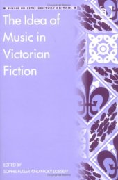 book The Idea of Music in Victorian Fiction (Music in Nineteenth-Century Britain)