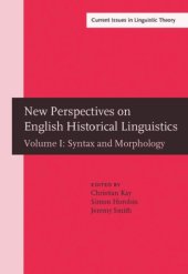 book New Perspectives on English Historical Linguistics: Selected Papers from 12 ICEHL, Glasgow, 21–26 August 2002. Volume I: Syntax and Morphology