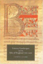 book Literary Landscapes and the Idea of England, 700-1400