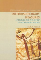 book Interdisciplinary Measures: Literature and the Future of Postcolonial Studies (Liverpool University Press - Postcolonialism Across Disciplines)