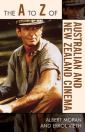 book The A to Z of Australian and New Zealand Cinema (A to Z Guides (Scarecrow Press))