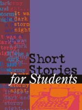 book Short Stories for Students: Volume 3 Presenting Analysis, Context and Criticism on Commonly Studied Short Stories