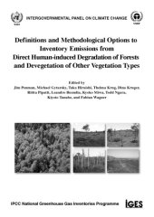 book Definitions and Methodological Options to Inventory Emissions from Direct Human-induced Degradation of Forests and Devegatation of Other Vegetation Types