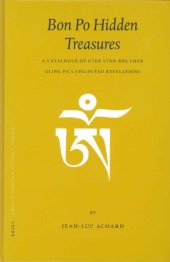 book Bon Po Hidden Treasures: A Catalogue of Gter Ston Bde Chen Gling Pa's Collected Revelations (Brill's Tibetan Studies Library, V. 6)