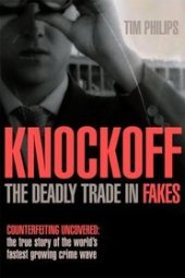 book Knockoff: The Deadly Trade in Counterfeit Goods