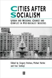 book Cities After Socialism: Urban and Regional Change and Conflict in Post-Socialist Societies (Studies in Urban and Social Change)