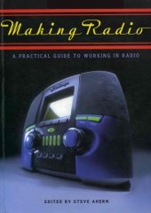 book Making Radio: A Practical Guide to Working in Radio