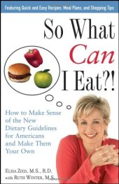 book So What Can I Eat?!: How to Make Sense of the New Dietary Guidelines for Americans and Make Them Your Own