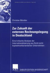 book Zur Zukunft der externen Rechnungslegung in Deutschland. Eine kritische Analyse der Internationalisierung aus Sicht nicht kapitalmarktorientierter Unternehmen