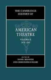 book The Cambridge History of American Theatre: Volume 2: 1870-1945