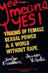 book Yes Means Yes: Visions of Female Sexual Power and A World Without Rape