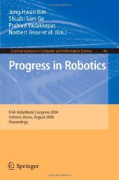 book Progress in Robotics: FIRA RoboWorld Congress 2009, Incheon, Korea, August 16-20, 2009. Proceedings (Communications in Computer and Information Science)