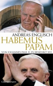 book Habemus Papam - Von Johannes Paul II. zu Benedikt XVI