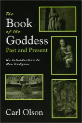 book The Book of the Goddess Past and Present: An Introduction to Her Religion