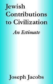 book Jewish Contributions to Civilization: An Estimate