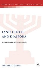 book Land, Center & Diaspora: Jewish Constructs in Late Antiquity (JSP Supplements)