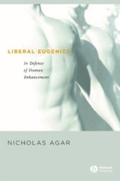 book Liberal Eugenics: In Defence of Human Enhancement