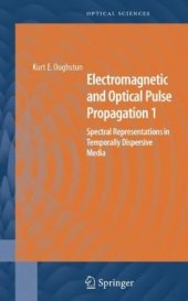 book Electromagnetic and Optical Pulse Propagation 1: Spectral Representations in Temporally Dispersive Media