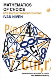 book Mathematics of Choice: Or, How to Count Without Counting 