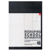 book Reshaping School Mathematics: A Philosophy and Framework for Curriculum