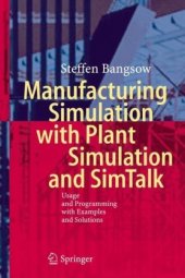 book Manufacturing Simulation with Plant Simulation and Simtalk: Usage and Programming with Examples and Solutions