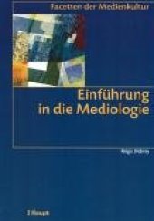 book Einführung in die Mediologie: Facetten der Medienkultur