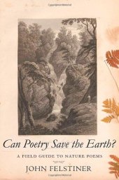 book Can Poetry Save the Earth?: A Field Guide to Nature Poems