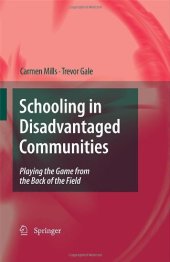 book Schooling in Disadvantaged Communities: Playing the Game from the Back of the Field